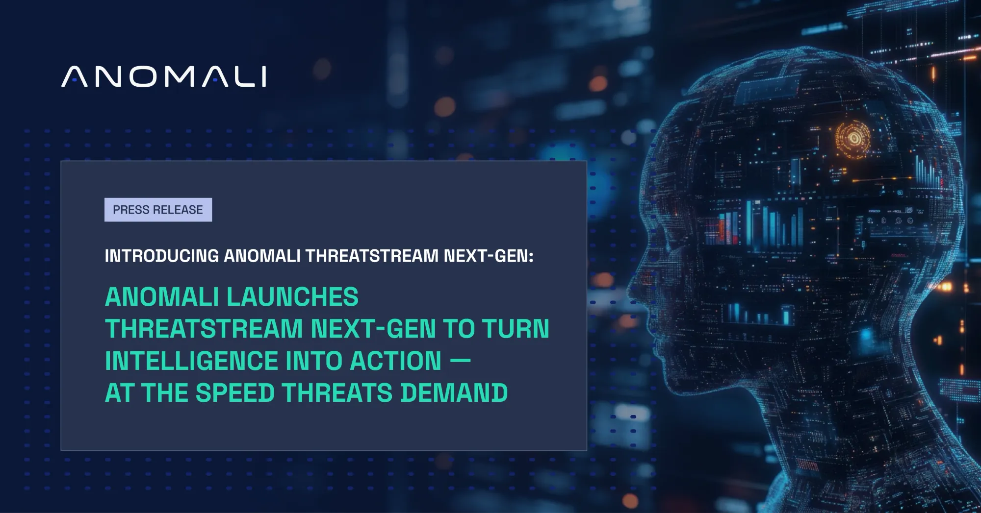 Anomali Launches ThreatStream Next-Gen to Speed Up Cyber Threat Investigations