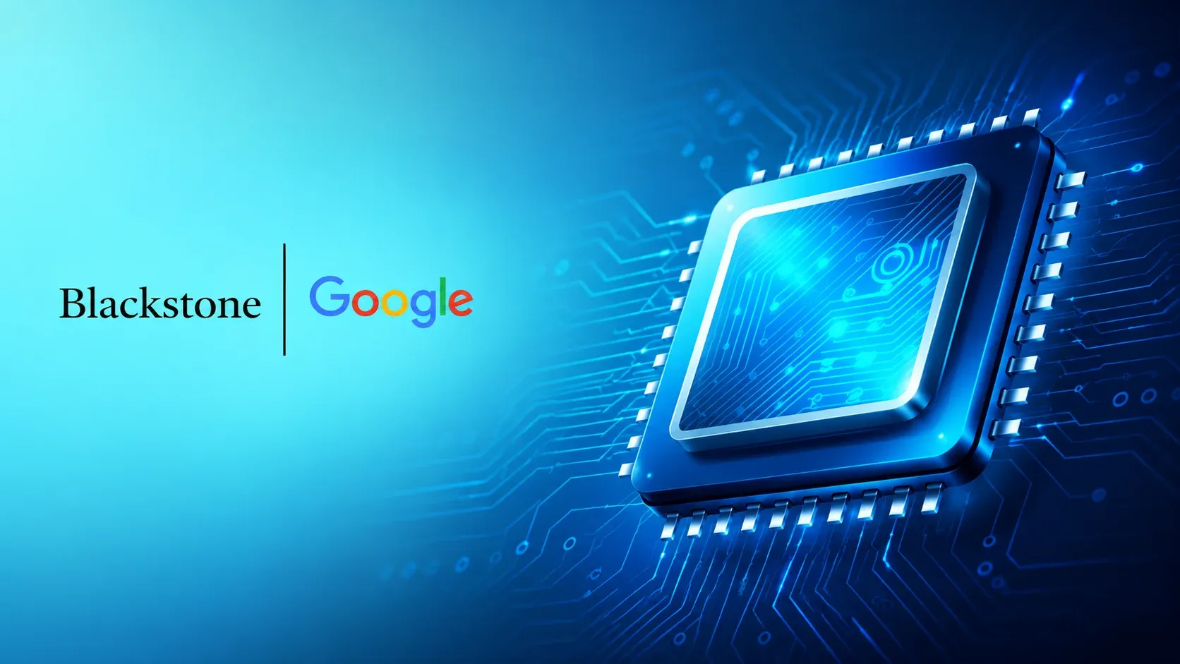 Blackstone and Google Launch Joint Venture to Offer TPU‑Based Cloud Capacity