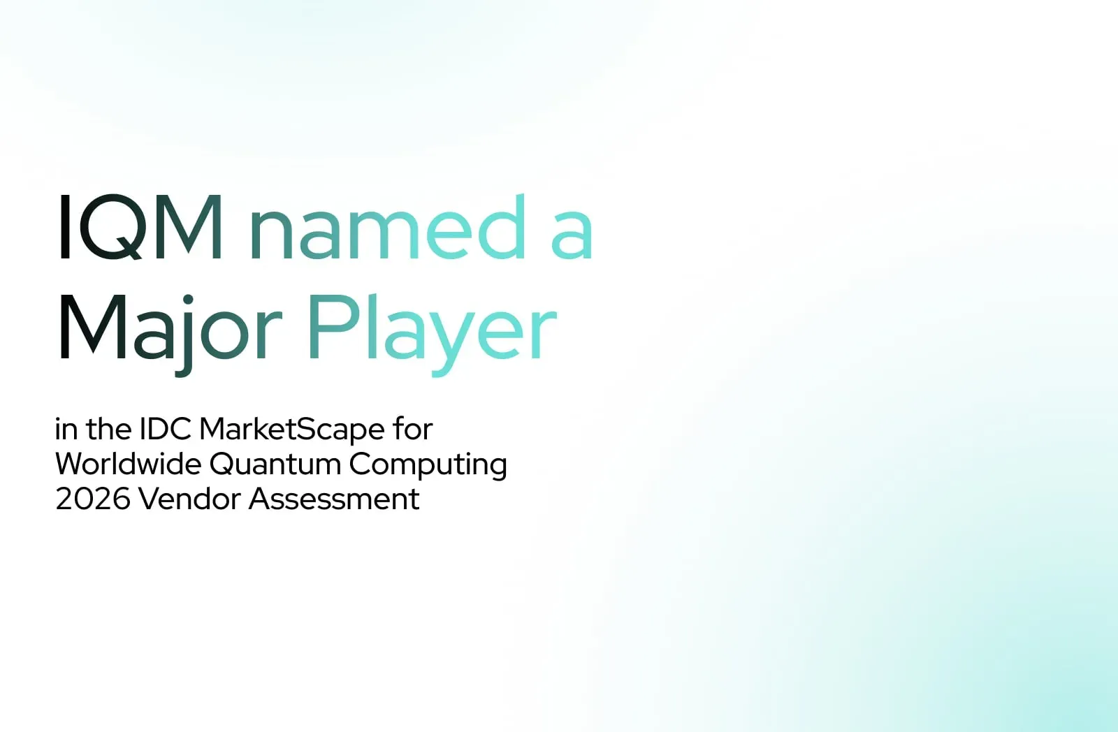 IQM Recognized as Major Player in IDC 2026 Quantum Computing Vendor Assessment