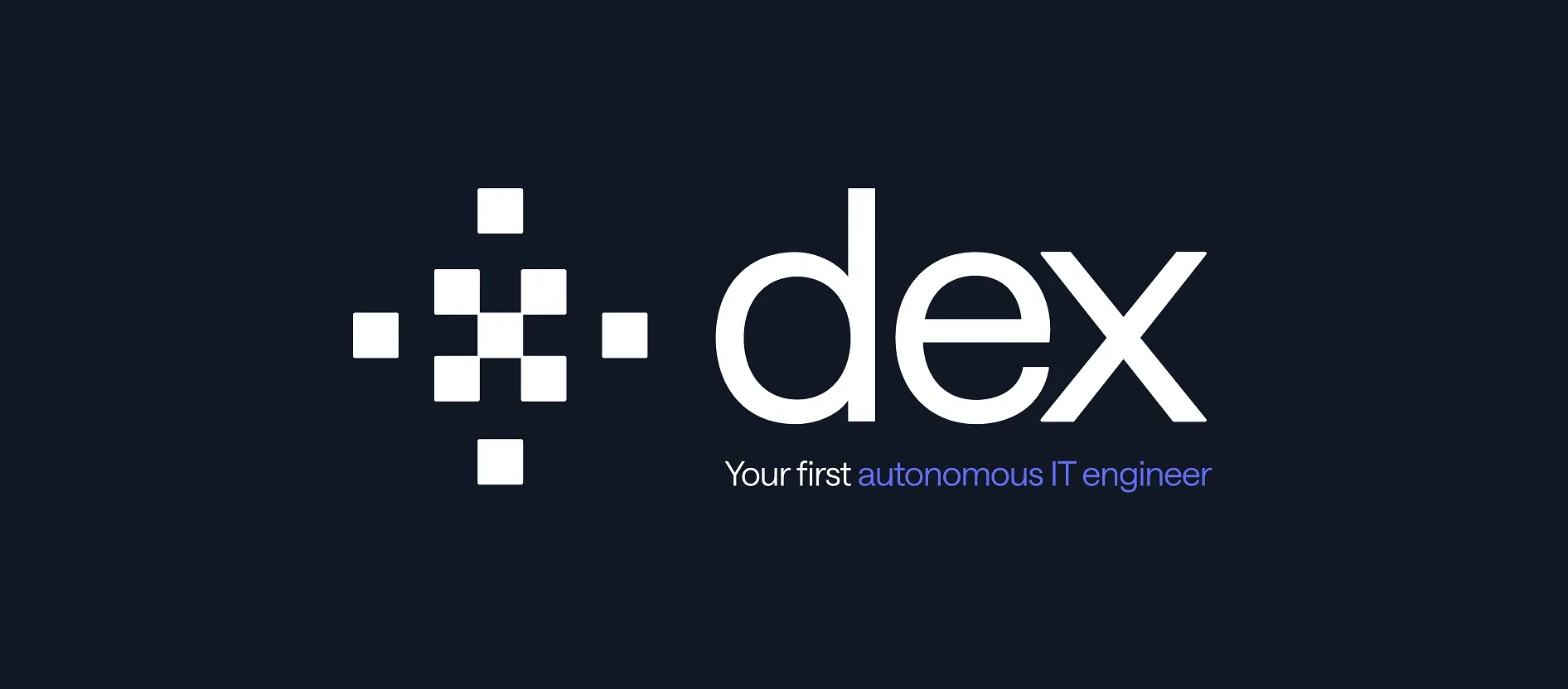 Dex Autonomous AI IT Engineer Reaches General Availability