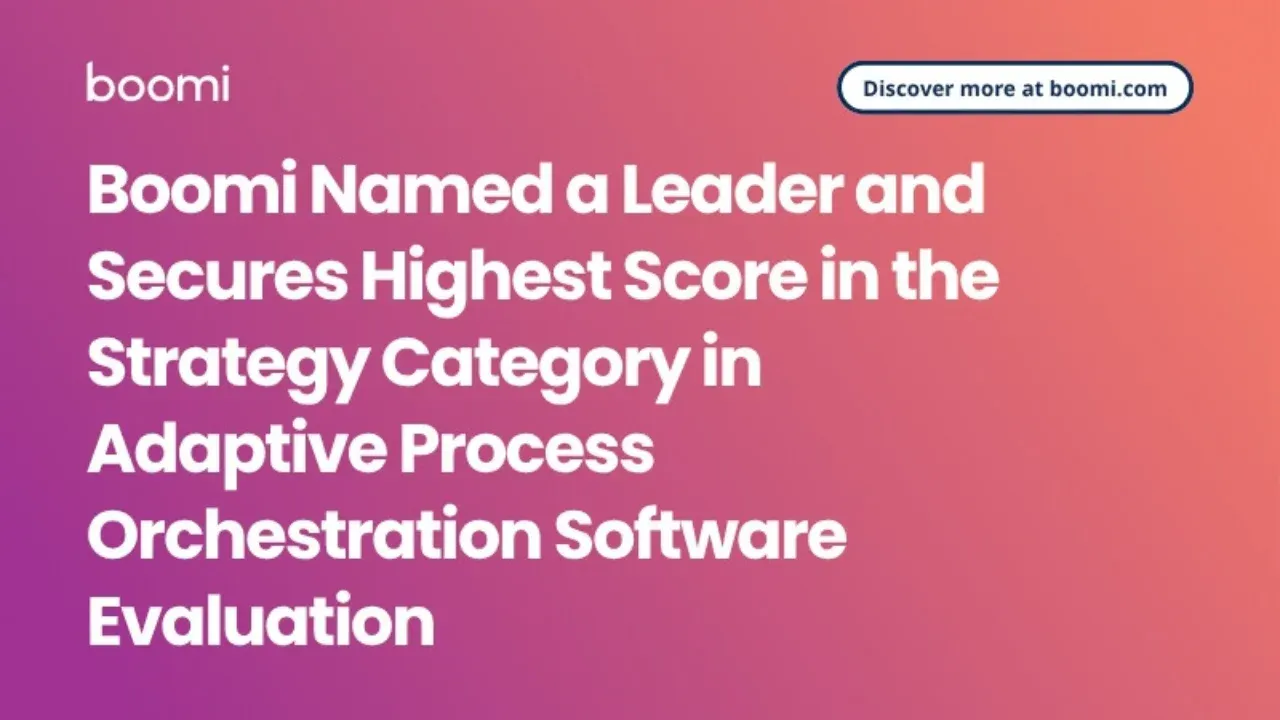 Boomi Secures Leader Status in Adaptive Process Orchestration