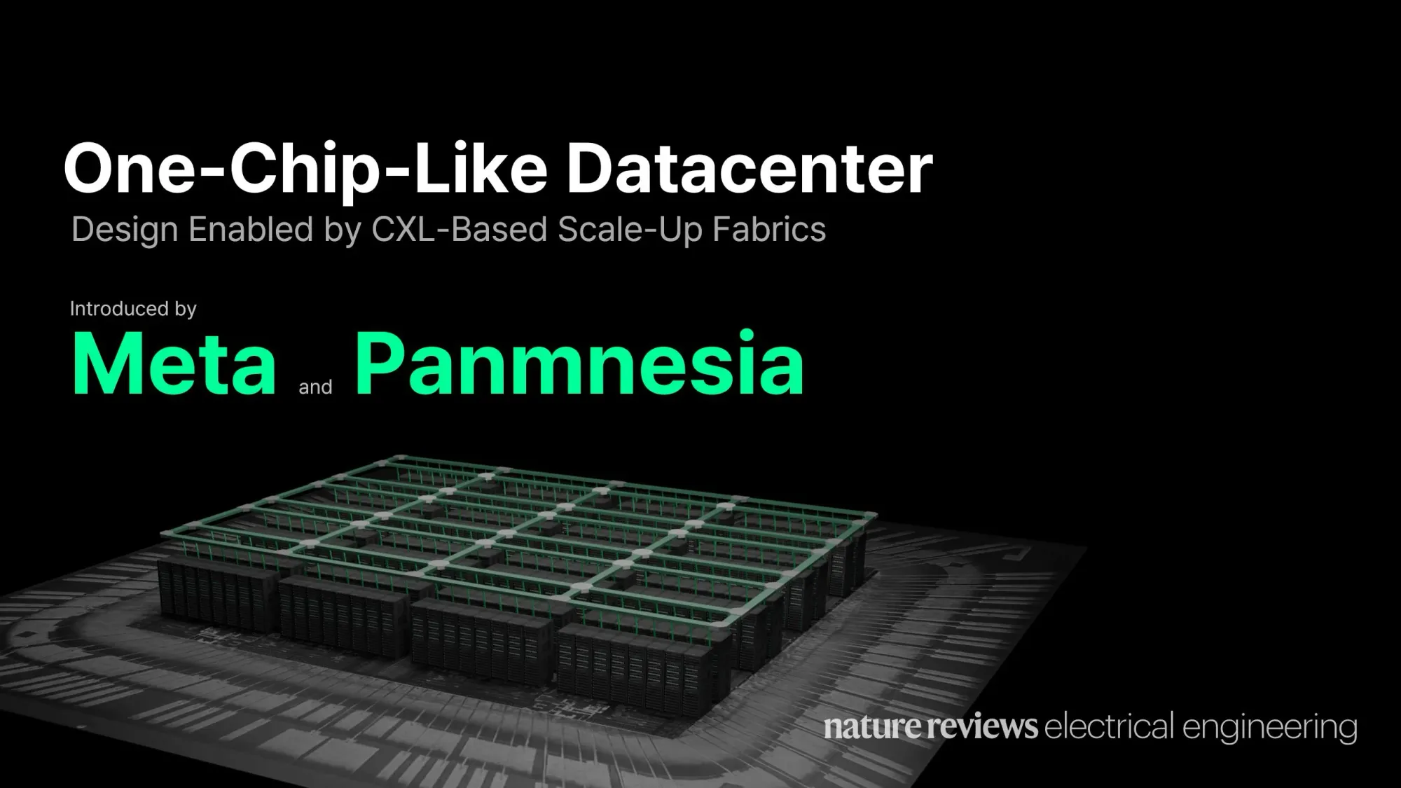 Meta and Panmnesia Propose CXL-Based Architecture to Run Data Centers as a Single Chip