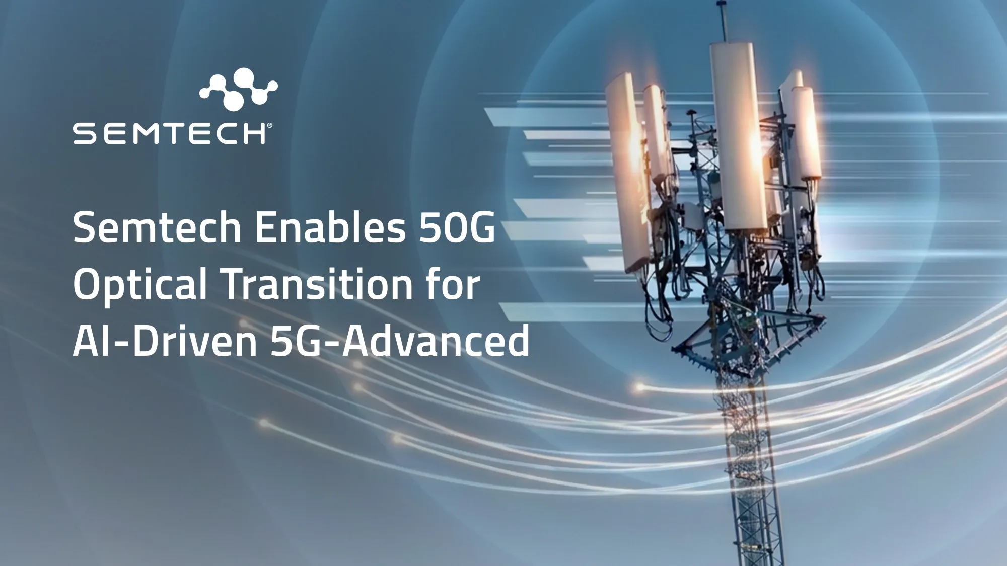 Semtech Launches 50G Optical Portfolio for 5G-Advanced
